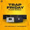 Download Sample pack Trap Friday: Plugin Bundle