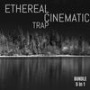Download Sample pack Ethereal Cinematic Trap Bundle