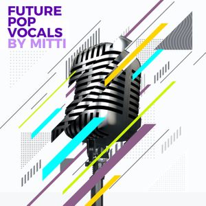 Download Sample pack Future Pop Vocals By MITTI