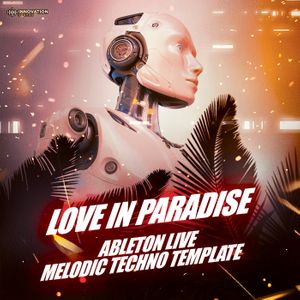 Download Sample pack Love In Paradise - Ableton 11 Melodic Techno Template