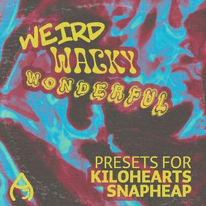 Download Sample pack Weird Wacky & Wonderful - Presets For Kilohearts Snap Heap