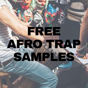 Free Afro Trap Samples