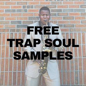 Free Trap Soul Samples
