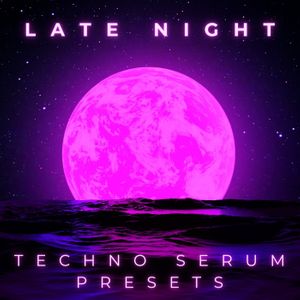 Download Sample pack Late Night Techno Serum Presets