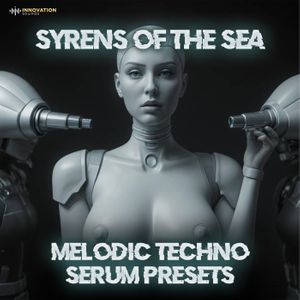 Download Sample pack Syrens Of The Sea - Melodic Techno Serum Presets