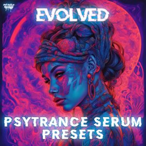 Download Sample pack Evolved - Psytrance Serum Presets
