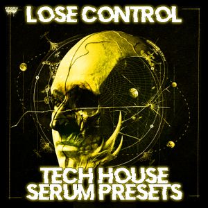 Download Sample pack Lose Control - Tech House Serum Presets
