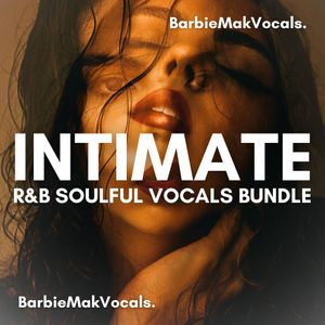 Download Sample pack Intimate R&B Soulful Vocals Bundle by BarbieMakVocals