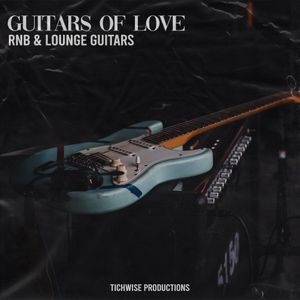 Download Sample pack Guitars Of Love - RnB & Lounge Guitars