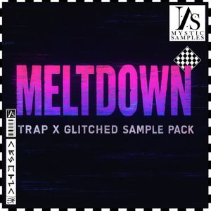 Download Sample pack MELTDOWN - Trap X Glitched