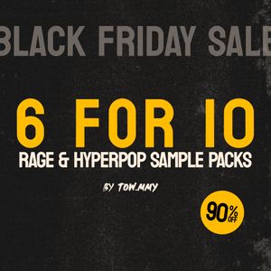 Download Sample pack 6 FOR 10 - Rage & HyperPop Bundle BF25