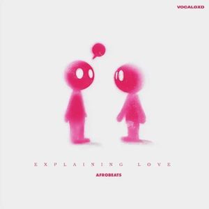 Download Sample pack Explaining Love: Afrobeats Sample Pack