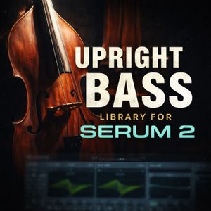 Download Sample pack Serum 2 Upright Bass Library