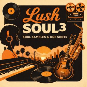 Download Sample pack Lush Soul 3 - Soul Samples & One Shots