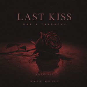 Download Sample pack Last Kiss - RnB & Trapsoul