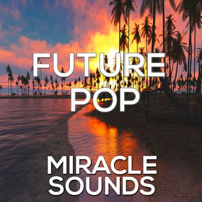 Download Sample pack Miracle Sounds Future Pop