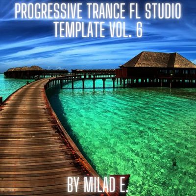 Download Sample pack Progressive Trance FL Studio Template Vol. 6 By Milad E.