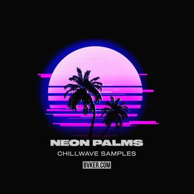 Download Sample pack Neon Palms Chillwave Samples