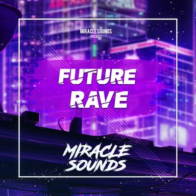 Download Sample pack Miracle Sounds Future Rave
