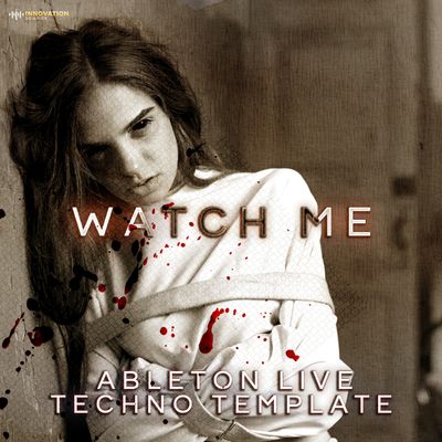 Download Sample pack Watch Me - Ableton 11 Techno Template