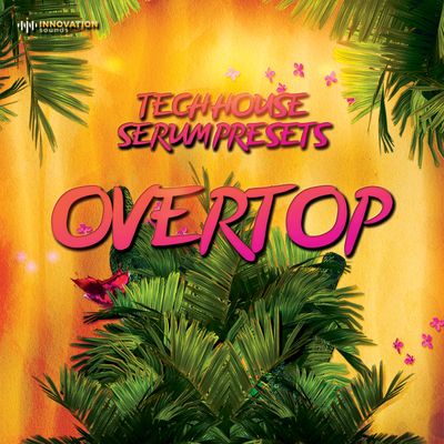 Download Sample pack OverTop - Tech House Serum Presets