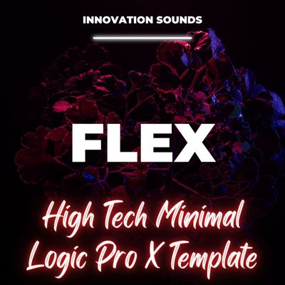 Download Sample pack Flex - High Tech Minimal Logic Pro X Template
