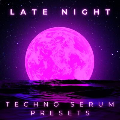 Download Sample pack Late Night Techno Serum Presets