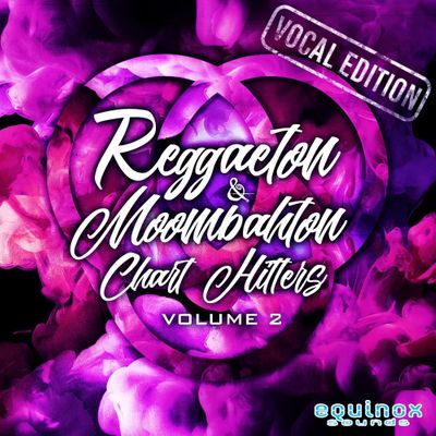 Download Sample pack Reggaeton & Moombahton Chart Hitters Vol 2: Vocal Edition