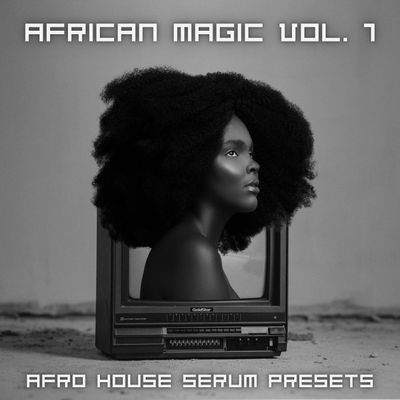 Download Sample pack African Magic - Afro House Serum Presets Vol. 1