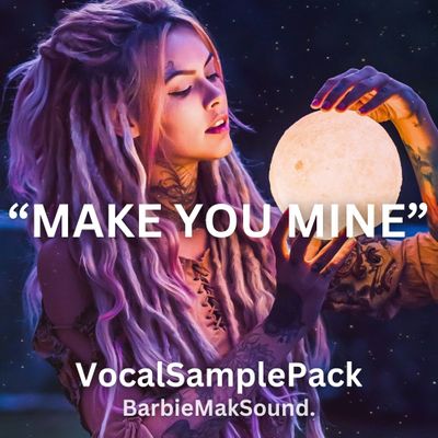 Download Sample pack MAKE YOU MINE - Vocal Sample Pack by Barbie Mak