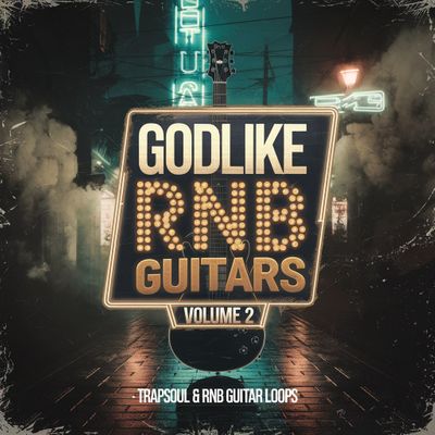 Download Sample pack Godlike RnB Guitars Volume 2 - RnB & Trapsoul Melodies