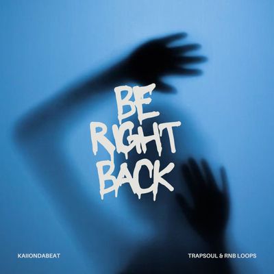 Download Sample pack Be Right Back - Trapsoul & RnB Loops