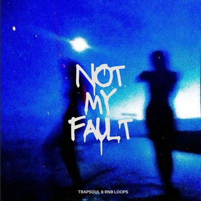 Download Sample pack Not My Fault - TrapSoul