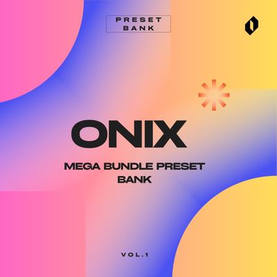 Download Sample pack ONIX - MEGA BUNDLE PRESET BANK