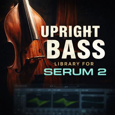 Download Sample pack Serum 2 Upright Bass Library