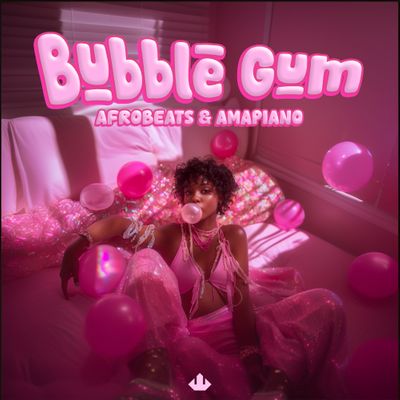 Download Sample pack BUBBLE GUM Afrobeats & Amapiano
