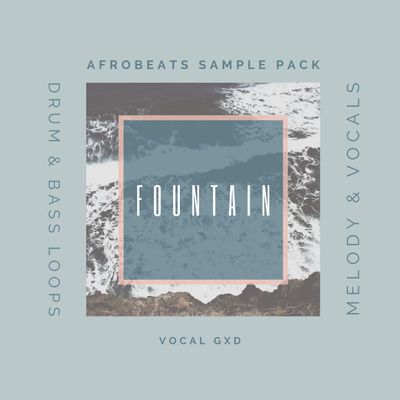Download Sample pack Fountain: Afrobeats Sample Pack