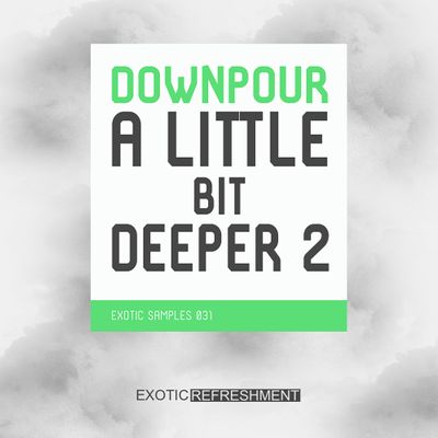 Download Sample pack Downpour A Little Bit Deeper 2