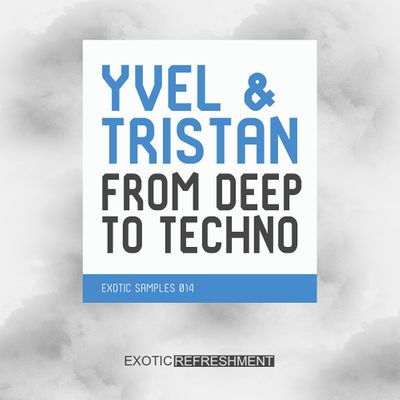 Download Sample pack Yvel & Tristan From Deep To Techno