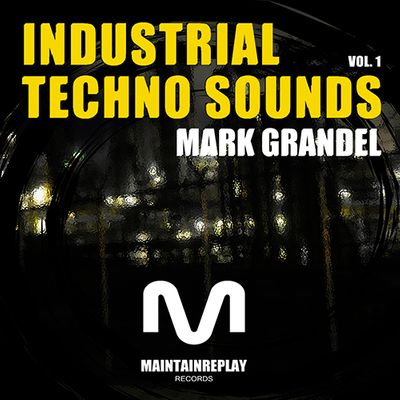Download Sample pack Mark Grandel Industrial Techno Sounds Vol. 1