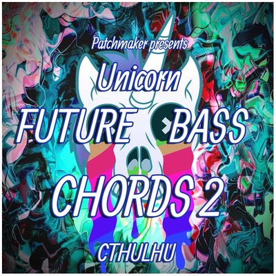 Download Sample pack Unicorn Future Bass Chords 2 for CTHULHU