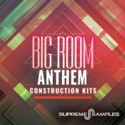 Download Sample pack Big Room Anthem Construction Kits