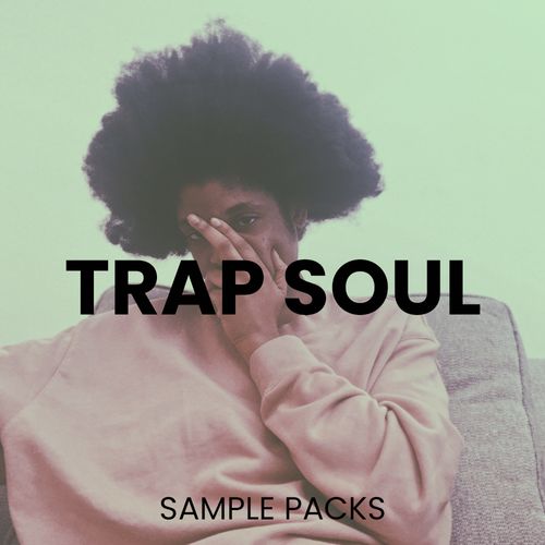 Trap Soul Sample Packs and Loops