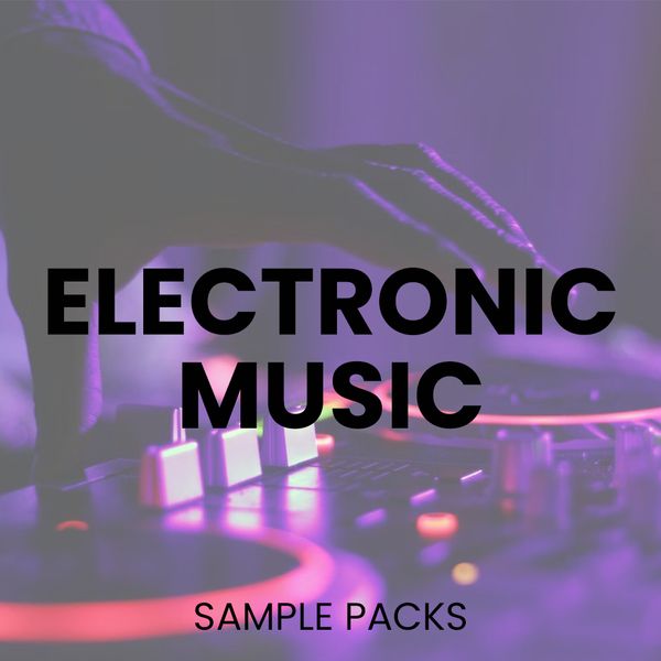 Electronic Music Sample Packs and Loops