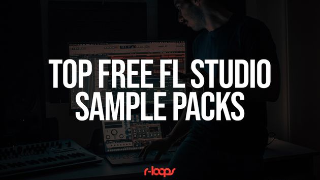 Top Free FL Studio Sample Packs for Music Producers - r-loops