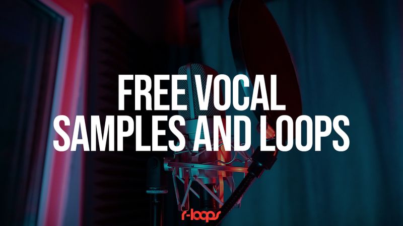 Free Vocal Samples and Loops