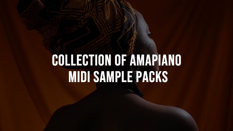 Collection of Amapiano MIDI Sample Packs