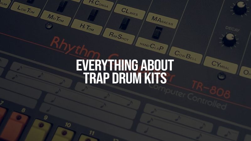 Everything About Trap Drum Kits