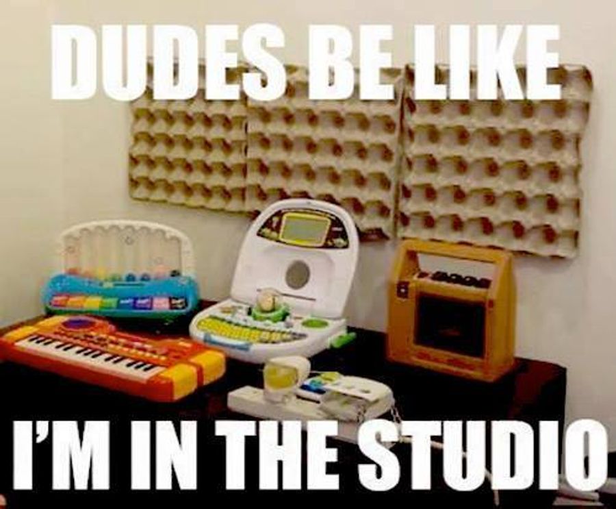 Dudes be like Im in the studio