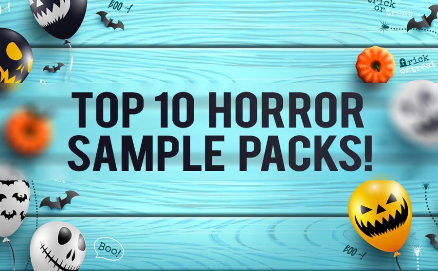 Top 10 Horror Sample packs (Loops & Sounds)
